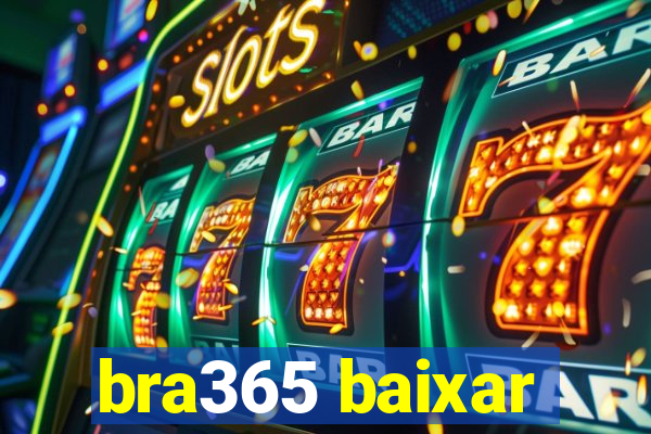 bra365 baixar